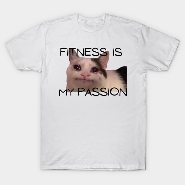 fitness is my passion! T-Shirt by Mia desiign